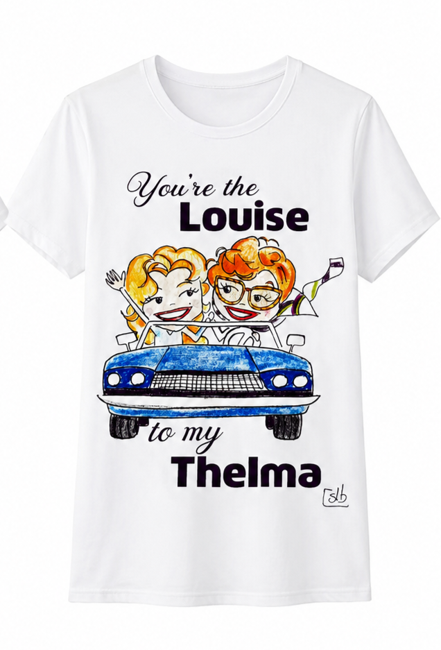T-shirt You're the Louise